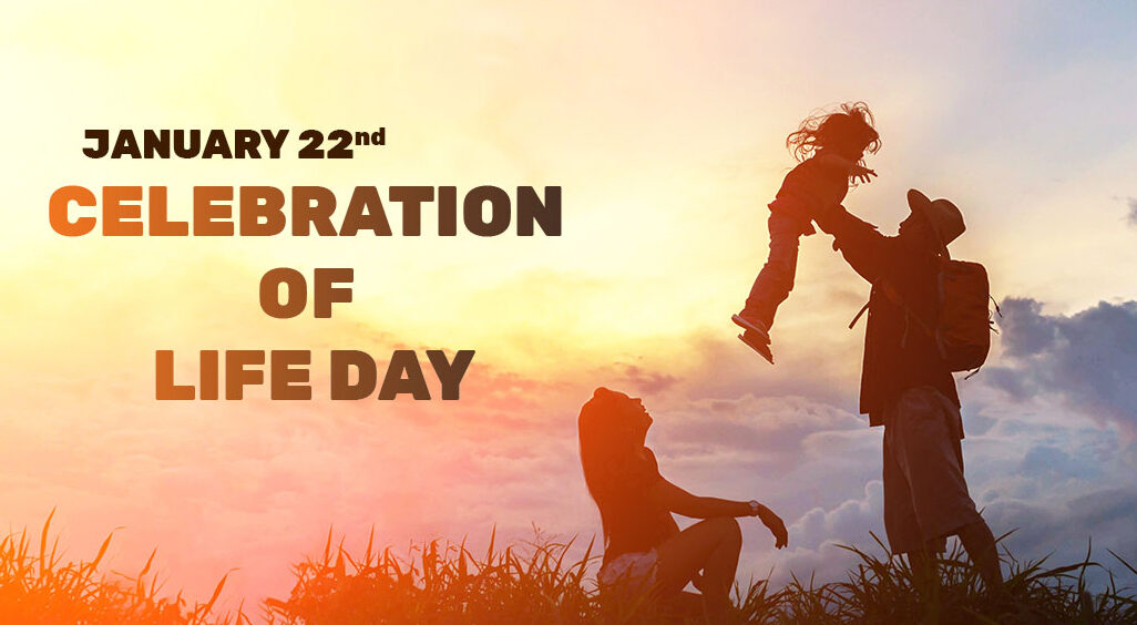 Celebration of Life Day: Celebrate January 22 by respecting each life and  child - Lagatar English